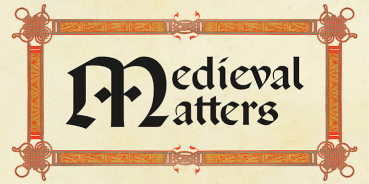 Medieval Matters